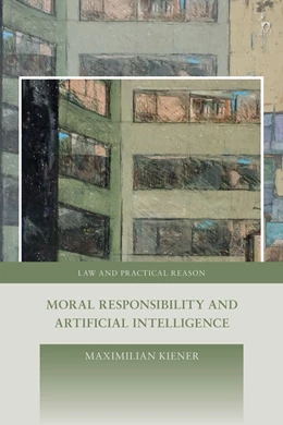 Abbildung von Kiener / Pavlakos | Moral Responsibility and Artificial Intelligence | 1. Auflage | 2025 | beck-shop.de