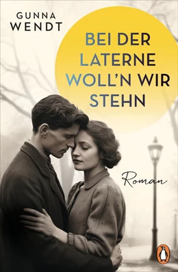 Abbildung von Wendt | Bei der Laterne woll'n wir stehen | 1. Auflage | 2024 | beck-shop.de