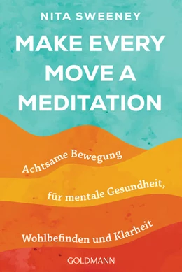 Abbildung von Sweeney | Make Every Move a Meditation | 1. Auflage | 2024 | beck-shop.de