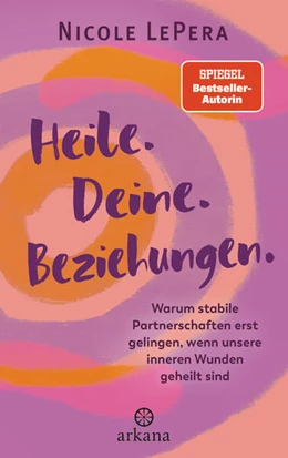 Abbildung von LePera | Heile. Deine. Beziehungen. | 1. Auflage | 2024 | beck-shop.de