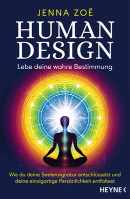 Abbildung von Zoe | Human Design - Lebe deine wahre Bestimmung | 1. Auflage | 2024 | beck-shop.de
