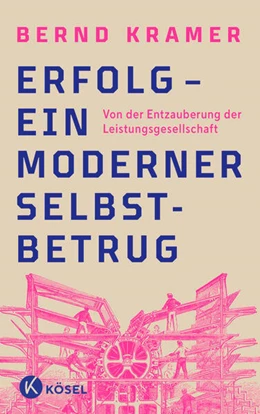 Abbildung von Kramer | Erfolg - ein moderner Selbstbetrug | 1. Auflage | 2024 | beck-shop.de