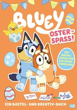 Abbildung von BLUEY - Oster-Spaß - Ein Bastel- und Kreativ-Buch | 1. Auflage | 2024 | beck-shop.de