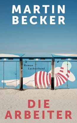Abbildung von Becker | Die Arbeiter | 1. Auflage | 2024 | beck-shop.de