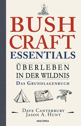 Abbildung von Canterbury | Bushcraft Essentials. Überleben in der Wildnis. Das Grundlagenbuch | 1. Auflage | 2024 | beck-shop.de