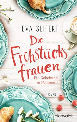 Abbildung von Seifert | Die Frühstücksfrauen - Ein Geheimnis in Pommern | 1. Auflage | 2024 | beck-shop.de