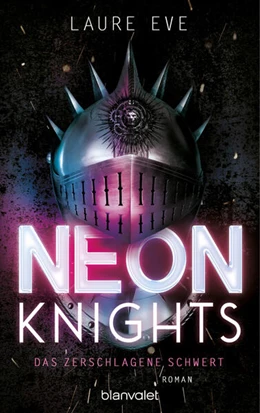 Abbildung von Eve | Neon Knights - Das zerschlagene Schwert | 1. Auflage | 2024 | beck-shop.de