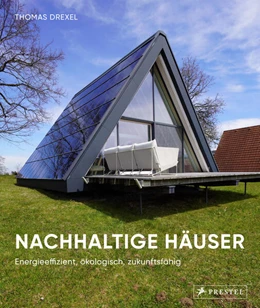 Abbildung von Drexel | Nachhaltige Häuser - Energieeffizient, ökologisch, zukunftsfähig - Neubauten und Umbauten. 25 Häuser | 1. Auflage | 2024 | beck-shop.de