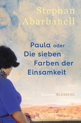 Abbildung von Abarbanell | Paula oder Die sieben Farben der Einsamkeit | 1. Auflage | 2024 | beck-shop.de