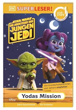 Abbildung von Juhlin / DK Verlag - Kids | SUPERLESER! Star Wars(TM) Die Abenteuer der jungen Jedi - Yodas Mission | 1. Auflage | 2024 | beck-shop.de