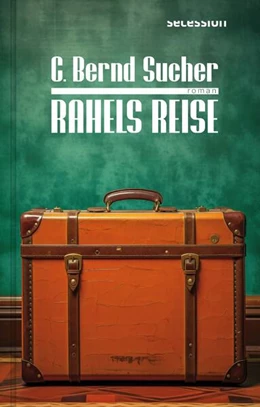 Abbildung von Sucher | Rahels Reise | 1. Auflage | 2024 | beck-shop.de