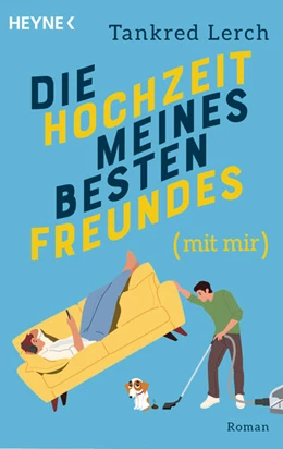 Abbildung von Lerch | Die Hochzeit meines besten Freundes (mit mir) | 1. Auflage | 2024 | beck-shop.de