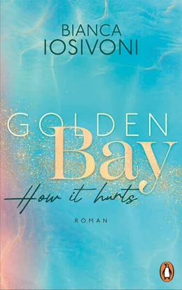 Abbildung von Iosivoni | Golden Bay - How it hurts | 1. Auflage | 2024 | beck-shop.de