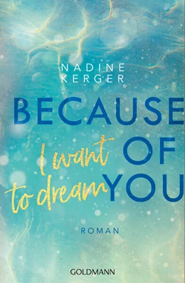 Abbildung von Kerger | Because of You I Want to Dream | 1. Auflage | 2024 | beck-shop.de