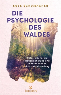 Abbildung von Schumacher | Die Psychologie des Waldes | 1. Auflage | 2024 | beck-shop.de