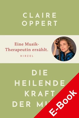 Abbildung von Oppert | Die heilende Kraft der Musik | 1. Auflage | 2023 | beck-shop.de