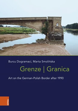 Abbildung von Dogramaci / Smolinska | Grenze/Granica | 1. Auflage | 2024 | beck-shop.de