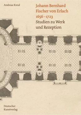 Abbildung von Kreul | Johann Bernhard Fischer von Erlach 1656-1723 | 1. Auflage | 2024 | beck-shop.de