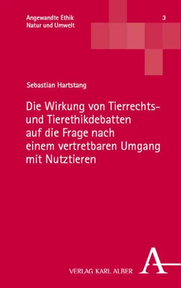 Abbildung von Hartstang | Die Wirkung von Tierrechts- und Tierethikdebatten auf die Frage nach einem vertretbaren Umgang mit Nutztieren | 1. Auflage | 2025 | 3 | beck-shop.de