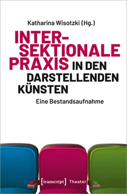 Abbildung von Intersektionale Praxis in den Darstellenden Künsten | 1. Auflage | 2025 | beck-shop.de