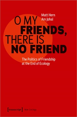 Abbildung von Hern / Johal | O My Friends, There is No Friend | 1. Auflage | 2024 | beck-shop.de