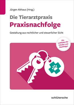 Abbildung von Althaus | Die Tierarztpraxis – Praxisnachfolge | 1. Auflage | 2024 | beck-shop.de