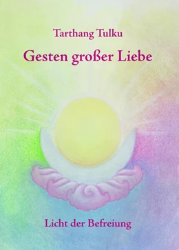 Abbildung von Tulku | Gesten großer Liebe | 1. Auflage | 2022 | beck-shop.de