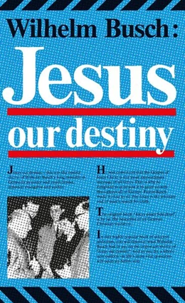 Abbildung von Busch | Jesus, Our Destiny | 12. Auflage | 2023 | beck-shop.de