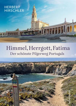 Abbildung von Hirschler | Himmel, Herrgott, Fatima. Der schönste Pilgerweg Portugals | 1. Auflage | 2024 | beck-shop.de