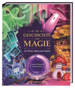 Abbildung von Macfarlane / DK Verlag - Kids | Die Geschichte der Magie | 1. Auflage | 2024 | beck-shop.de
