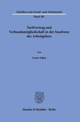 Abbildung von Adjan | Tarifvertrag und Verbandsmitgliedschaft in der Insolvenz des Arbeitgebers. | 1. Auflage | 2023 | beck-shop.de