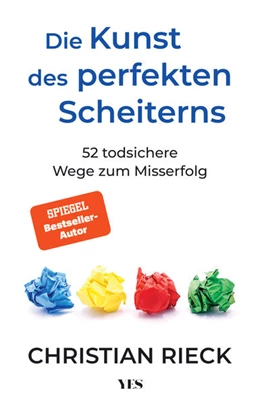 Abbildung von Rieck | Die Kunst des perfekten Scheiterns | 1. Auflage | 2024 | beck-shop.de