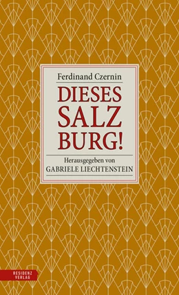 Abbildung von Czernin / Liechtenstein | Dieses Salzburg! | 1. Auflage | 2024 | beck-shop.de