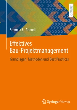 Abbildung von El-Aboodi | Effektives Bau-Projektmanagement | 1. Auflage | 2024 | beck-shop.de
