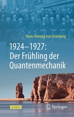 Abbildung von von Grünberg | 1924–1927: Der Frühling der Quantenmechanik | 1. Auflage | 2024 | beck-shop.de