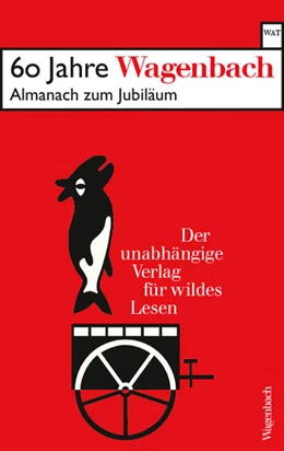 Abbildung von Schüssler | 60 Jahre Wagenbach - der unabhängige Verlag für wildes Lesen | 1. Auflage | 2024 | 872 | beck-shop.de