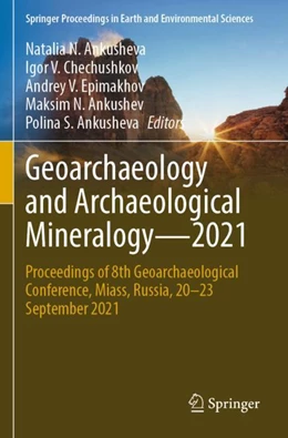 Abbildung von Ankusheva / Chechushkov | Geoarchaeology and Archaeological Mineralogy—2021 | 1. Auflage | 2023 | beck-shop.de