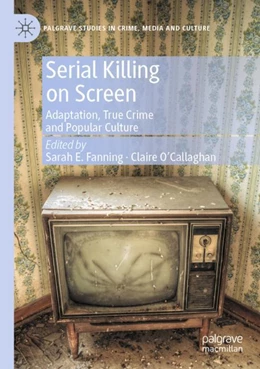 Abbildung von Fanning / O’Callaghan | Serial Killing on Screen | 1. Auflage | 2023 | beck-shop.de