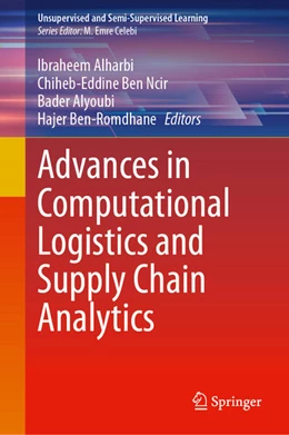 Abbildung von Alharbi / Ben Ncir | Advances in Computational Logistics and Supply Chain Analytics | 1. Auflage | 2024 | beck-shop.de