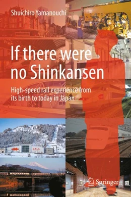 Abbildung von Yamanouchi | If there were no Shinkansen | 1. Auflage | 2024 | beck-shop.de