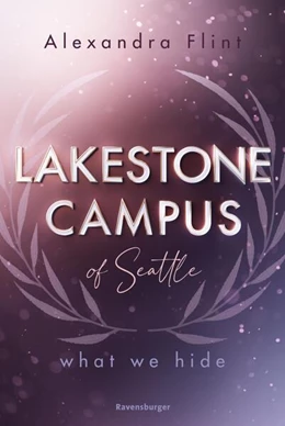 Abbildung von Flint / Ravensburger Verlag GmbH | Lakestone Campus of Seattle, Band 3 - What We Hide | 1. Auflage | 2025 | beck-shop.de