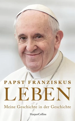 Abbildung von Papst | LEBEN. Meine Geschichte in der Geschichte | 1. Auflage | 2024 | beck-shop.de