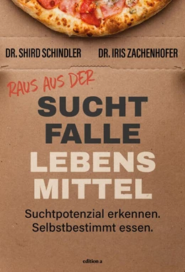 Abbildung von Zachenhofer / Schindler | Raus aus der Suchtfalle Lebensmittel | 1. Auflage | 2024 | beck-shop.de