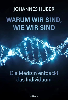 Abbildung von Huber / Wöhrer | Warum wir sind, wie wir sind | 1. Auflage | 2024 | beck-shop.de