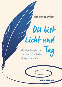 Abbildung von Baumhof | Du bist Licht und Tag | 1. Auflage | 2024 | beck-shop.de