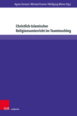 Abbildung von Gmoser / Kramer | Christlich-Islamischer Religionsunterricht im Teamteaching | 1. Auflage | 2024 | beck-shop.de