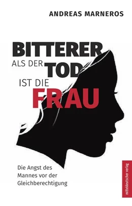 Abbildung von Marneros | Bitterer als der Tod ist die Frau | 1. Auflage | 2024 | beck-shop.de