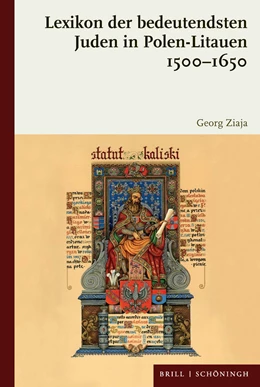 Abbildung von Ziaja | Lexikon der bedeutendsten Juden in Polen-Litauen 1500-1650 | 1. Auflage | 2024 | beck-shop.de