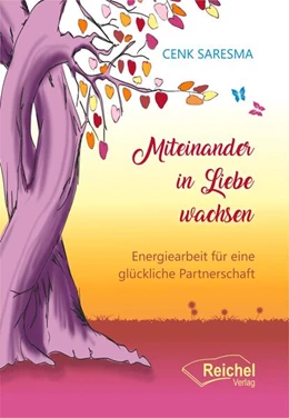 Abbildung von Saresma / Reichel | Miteinander in Liebe wachsen | 1. Auflage | 2024 | beck-shop.de