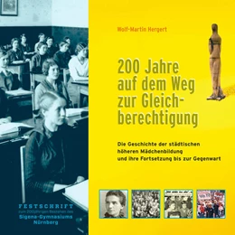 Abbildung von Hergert | 200 Jahre auf dem Weg zur Gleichberechtigung. Die Geschichte der höheren Mädchenbildung und ihre Fortsetzung bis zur Gegenwart | 1. Auflage | 2023 | beck-shop.de
